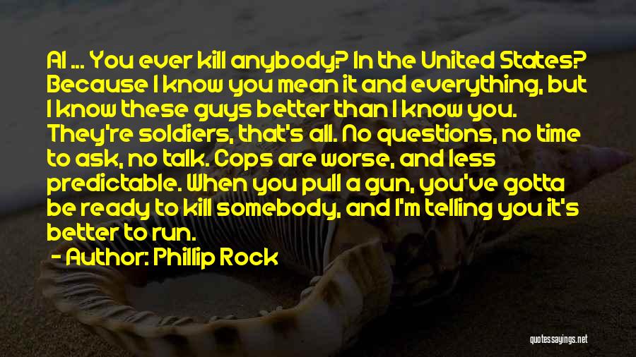 The Less You Talk Quotes By Phillip Rock