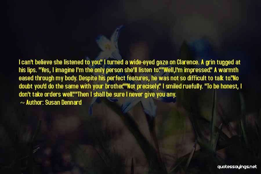 The Less You Talk The More You're Listened To Quotes By Susan Dennard