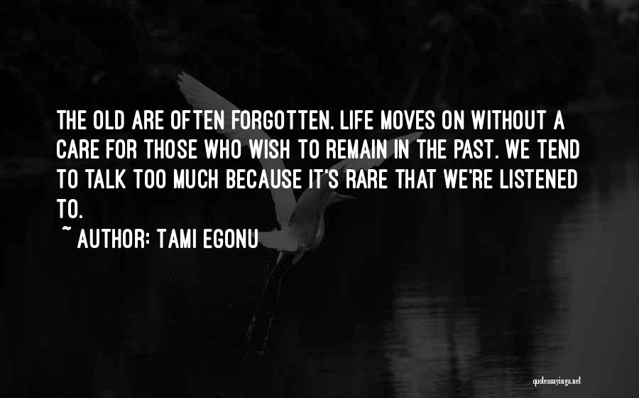 The Less You Talk The More You're Listened To Quotes By Tami Egonu