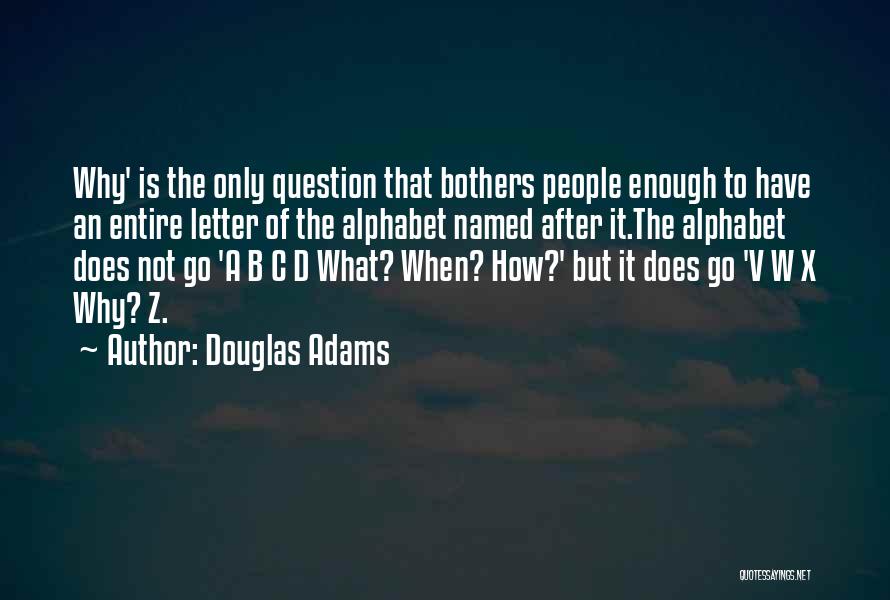 The Letter B Quotes By Douglas Adams