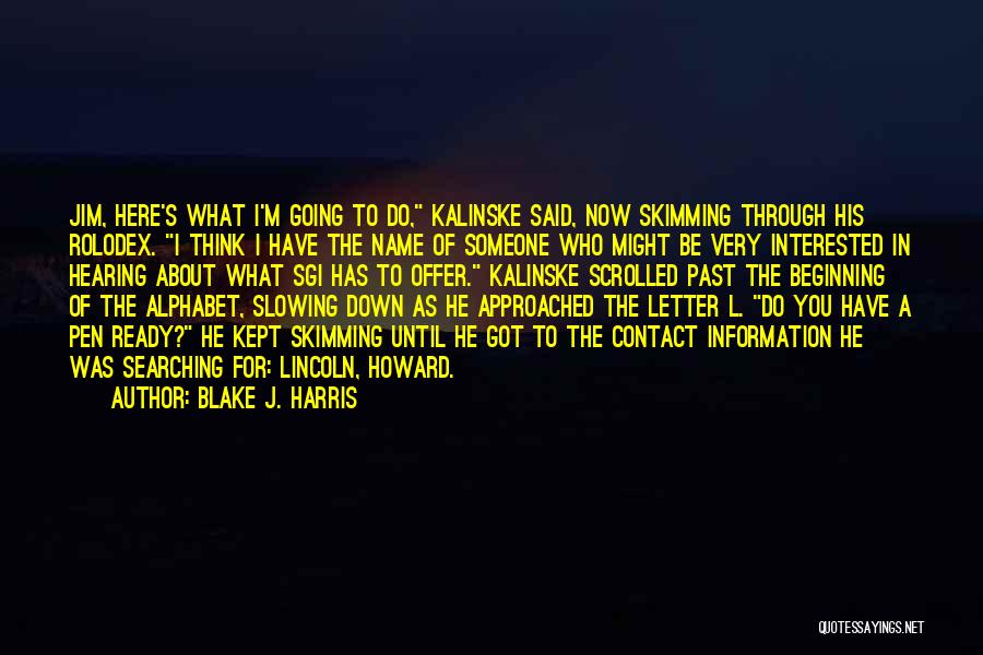 The Letter J Quotes By Blake J. Harris