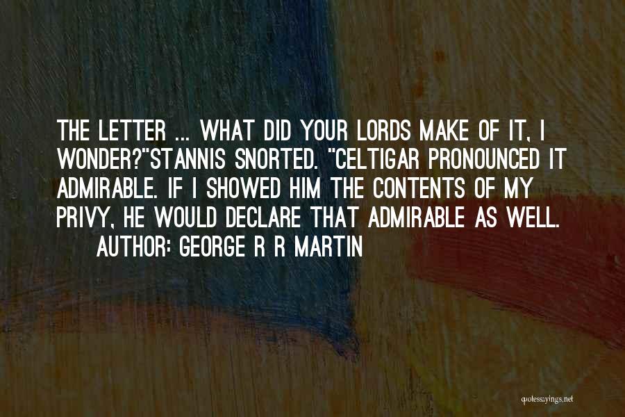 The Letter R Quotes By George R R Martin
