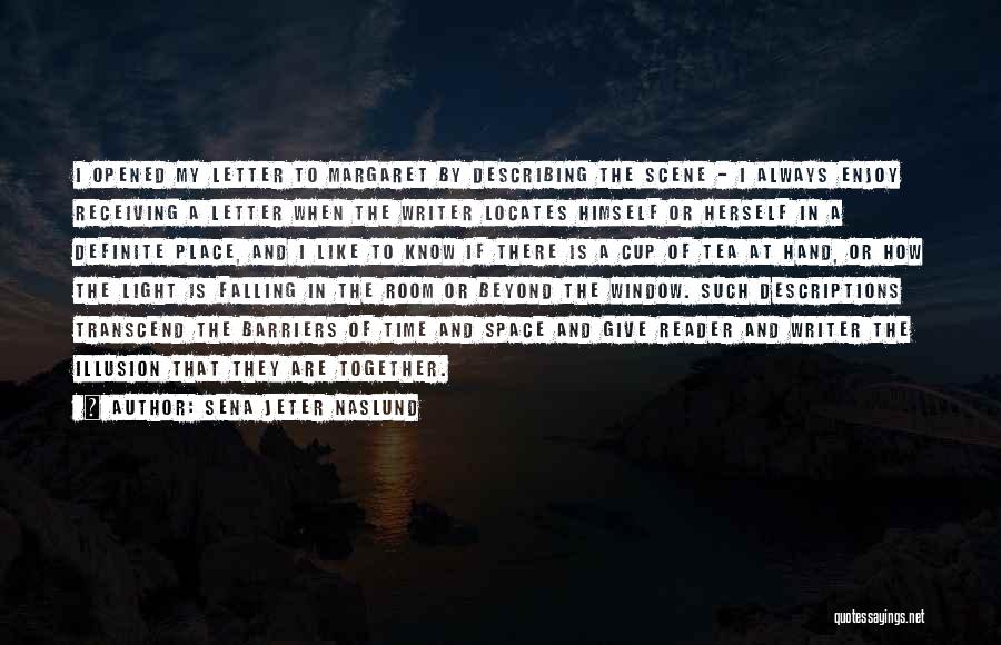 The Letter Writer Quotes By Sena Jeter Naslund