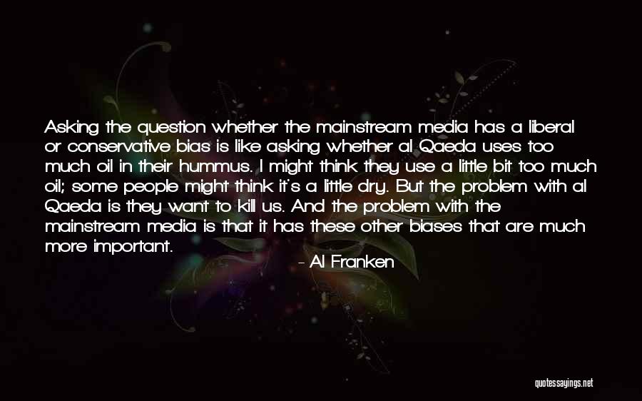 The Liberal Media Quotes By Al Franken The Liberal Media Quotes By Al Franken