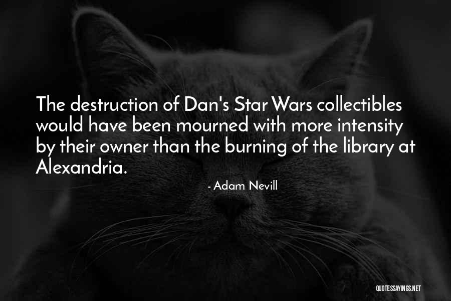 The Library Of Alexandria Quotes By Adam Nevill