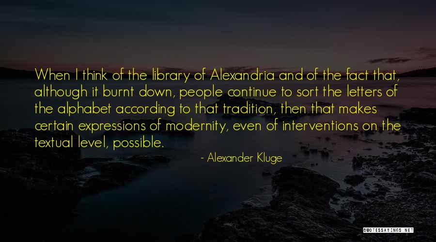 The Library Of Alexandria Quotes By Alexander Kluge