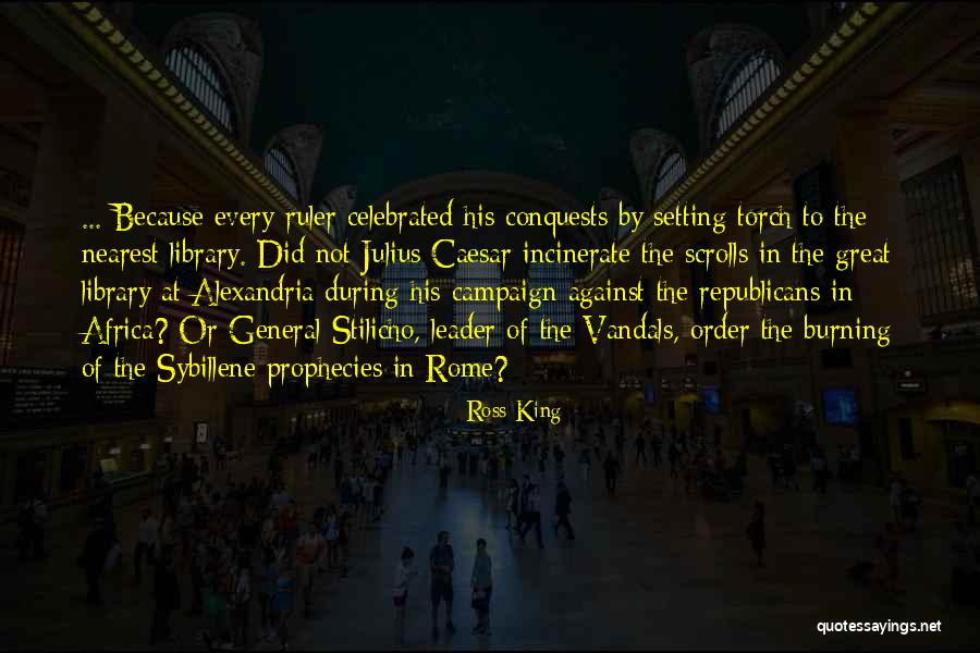 The Library Of Alexandria Quotes By Ross King