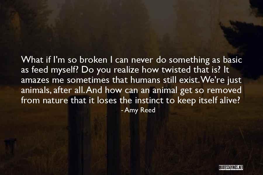 The Life Instinct Quotes By Amy Reed The Life Instinct Quotes By Amy Reed
