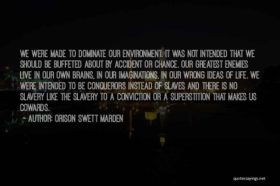 The Life Intended Quotes By Orison Swett Marden