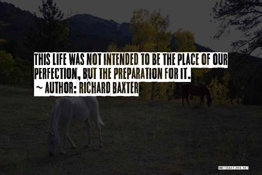 The Life Intended Quotes By Richard Baxter