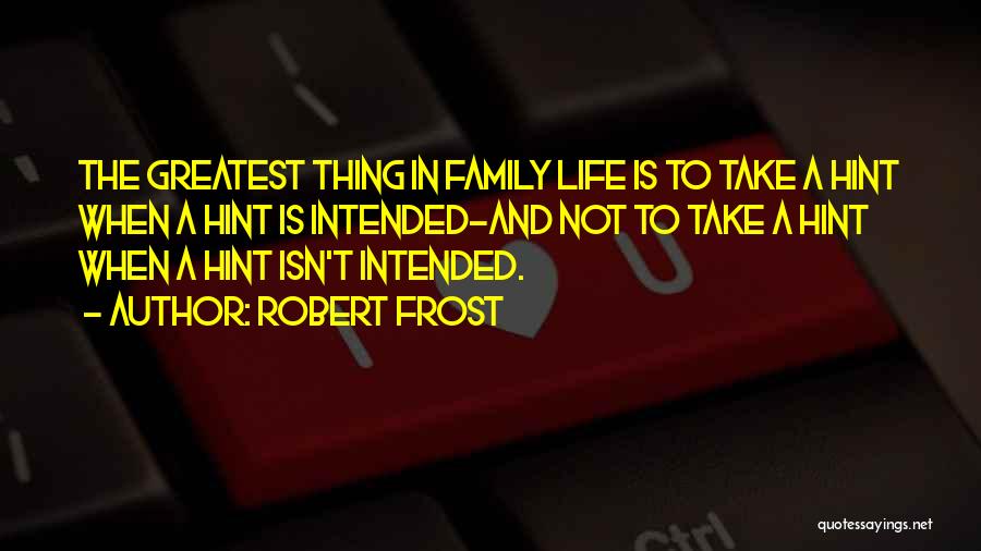 The Life Intended Quotes By Robert Frost