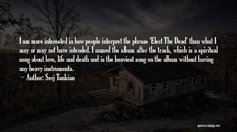 The Life Intended Quotes By Serj Tankian