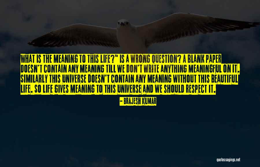The Life Of Kumar Quotes By Brajesh Kumar The Life Of Kumar Quotes By Brajesh Kumar