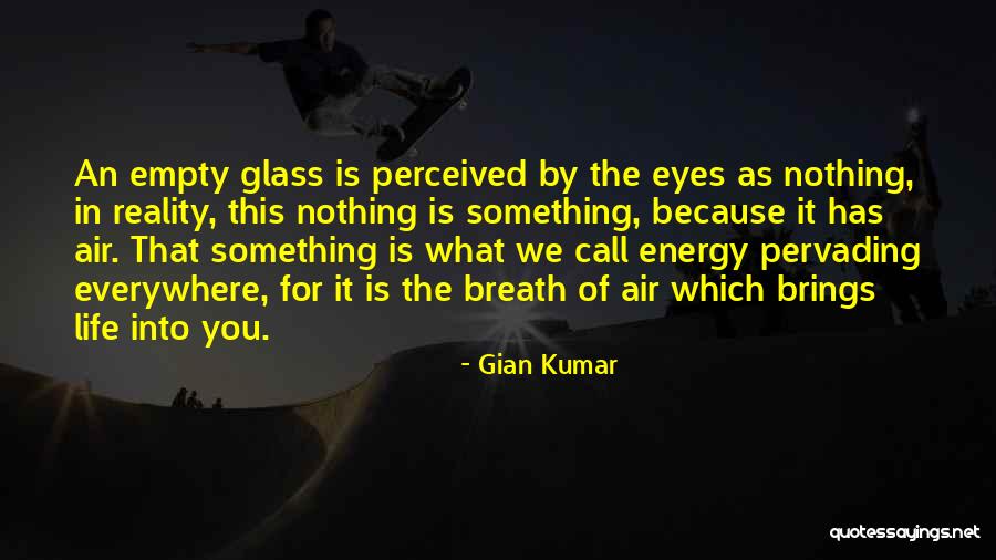The Life Of Kumar Quotes By Gian Kumar The Life Of Kumar Quotes By Gian Kumar