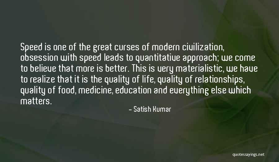 The Life Of Kumar Quotes By Satish Kumar The Life Of Kumar Quotes By Satish Kumar
