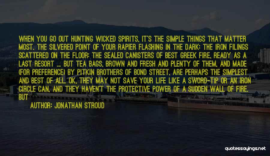 The Life You Can Save May Be Your Own Quotes By Jonathan Stroud