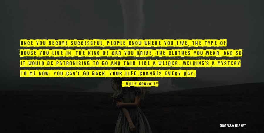 The Life You Live Quotes By Billy Connolly The Life You Live Quotes By Billy Connolly