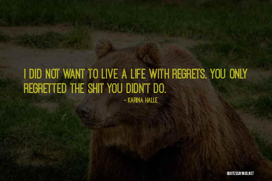 The Life You Live Quotes By Karina Halle The Life You Live Quotes By Karina Halle