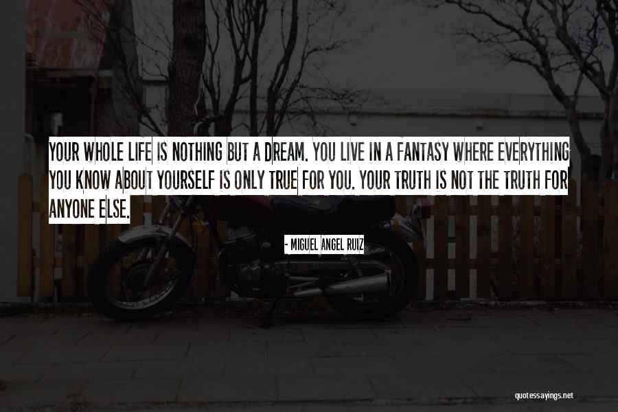 The Life You Live Quotes By Miguel Angel Ruiz The Life You Live Quotes By Miguel Angel Ruiz