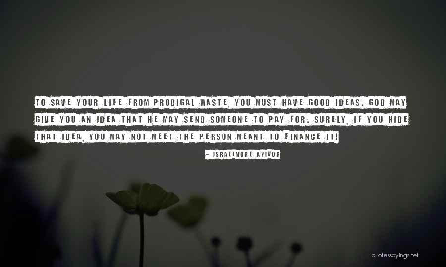 The Life You Save Quotes By Israelmore Ayivor The Life You Save Quotes By Israelmore Ayivor