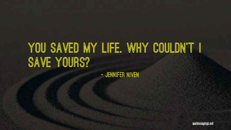 The Life You Save Quotes By Jennifer Niven The Life You Save Quotes By Jennifer Niven