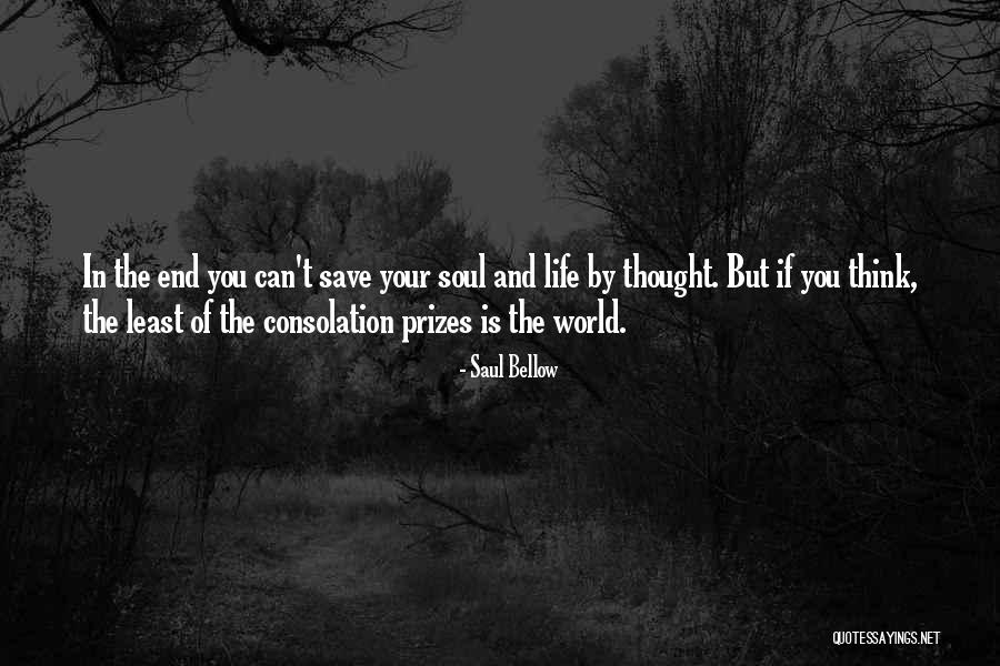 The Life You Save Quotes By Saul Bellow The Life You Save Quotes By Saul Bellow