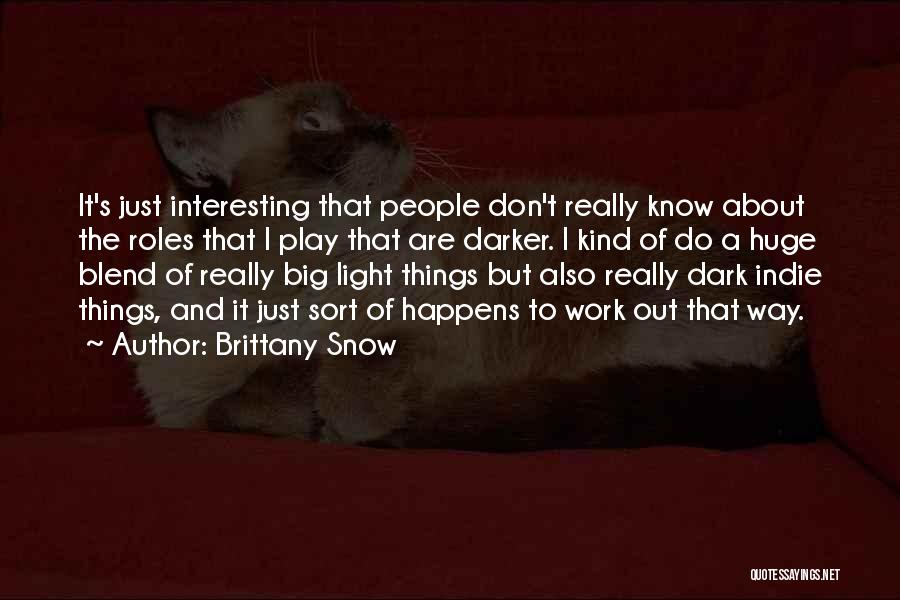 The Light And Dark Quotes By Brittany Snow