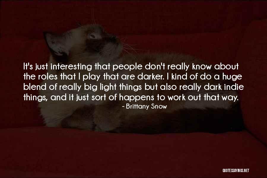 The Light And Dark Quotes By Brittany Snow