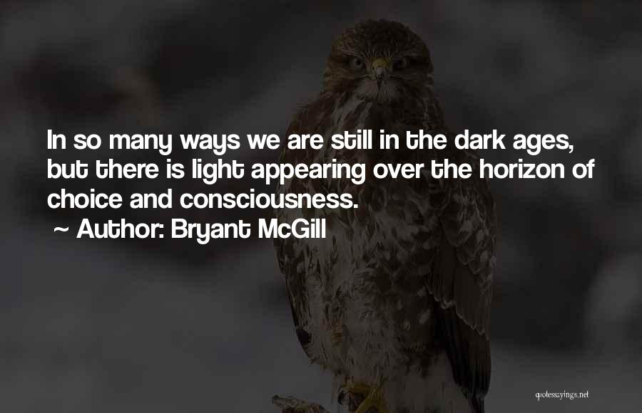 The Light And Dark Quotes By Bryant McGill