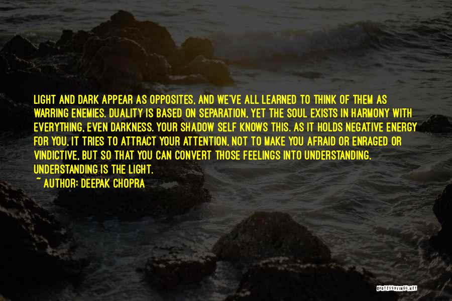 The Light And Dark Quotes By Deepak Chopra