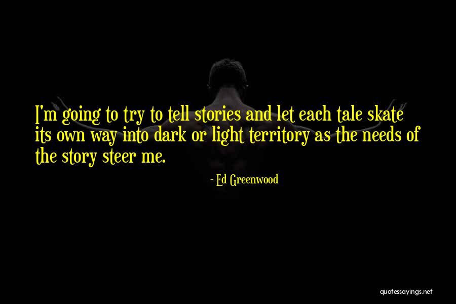 The Light And Dark Quotes By Ed Greenwood