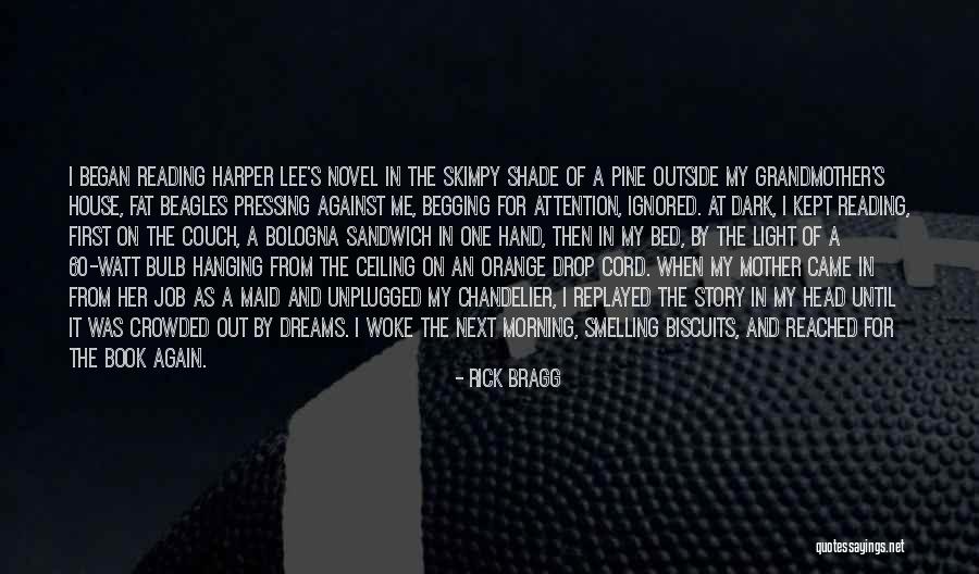 The Light And Dark Quotes By Rick Bragg The Light And Dark Quotes By Rick Bragg