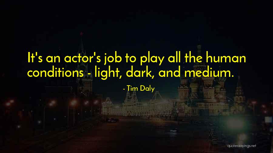 The Light And Dark Quotes By Tim Daly