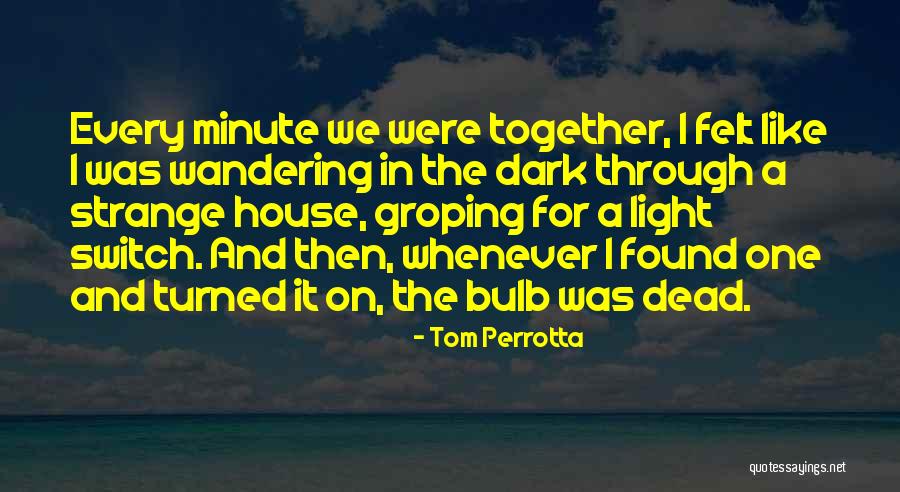 The Light And Dark Quotes By Tom Perrotta The Light And Dark Quotes By Tom Perrotta