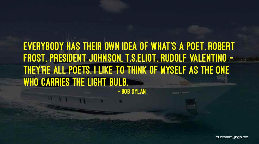 The Light Bulb Quotes By Bob Dylan