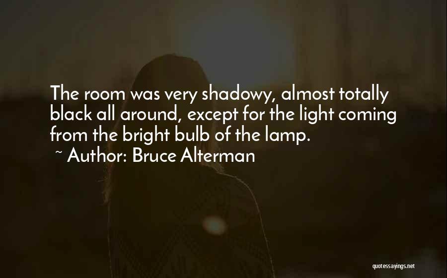 The Light Bulb Quotes By Bruce Alterman