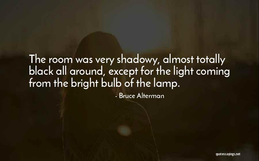 The Light Bulb Quotes By Bruce Alterman