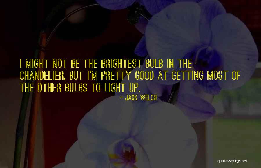 The Light Bulb Quotes By Jack Welch