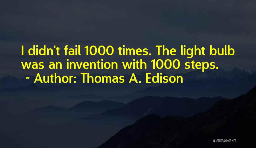 The Light Bulb Quotes By Thomas A. Edison