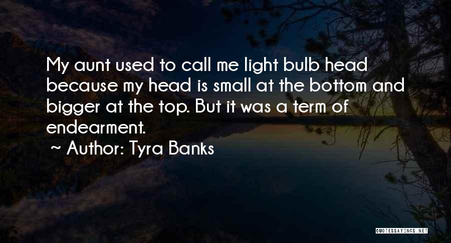 The Light Bulb Quotes By Tyra Banks