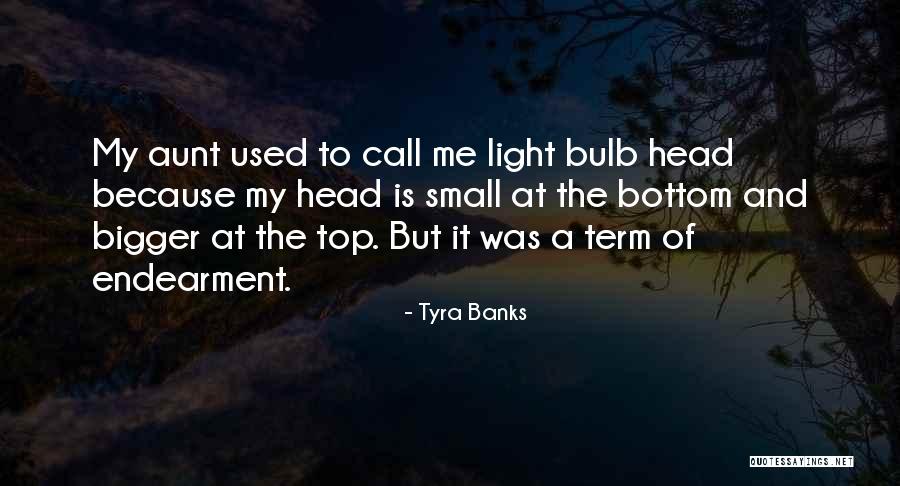 The Light Bulb Quotes By Tyra Banks