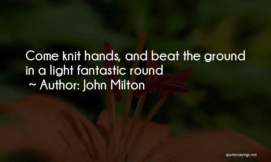 The Light Fantastic Quotes By John Milton