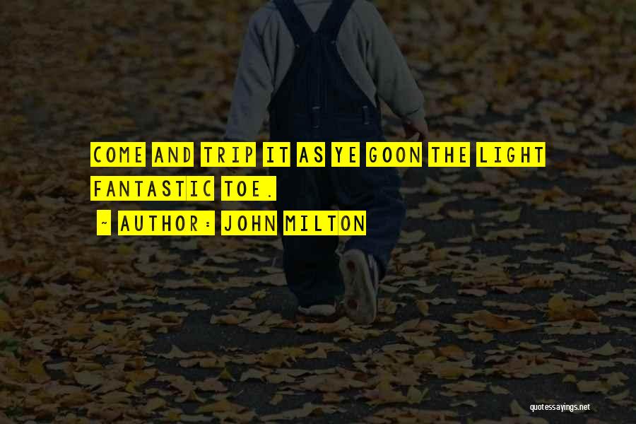 The Light Fantastic Quotes By John Milton