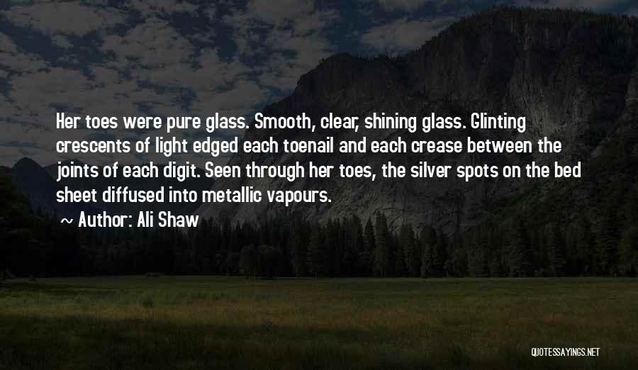The Light Shining Through Quotes By Ali Shaw