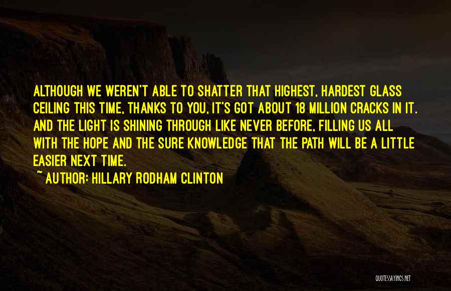 The Light Shining Through Quotes By Hillary Rodham Clinton