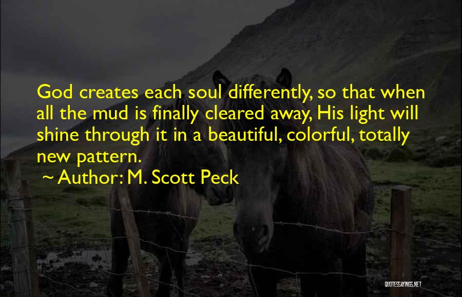 The Light Shining Through Quotes By M. Scott Peck