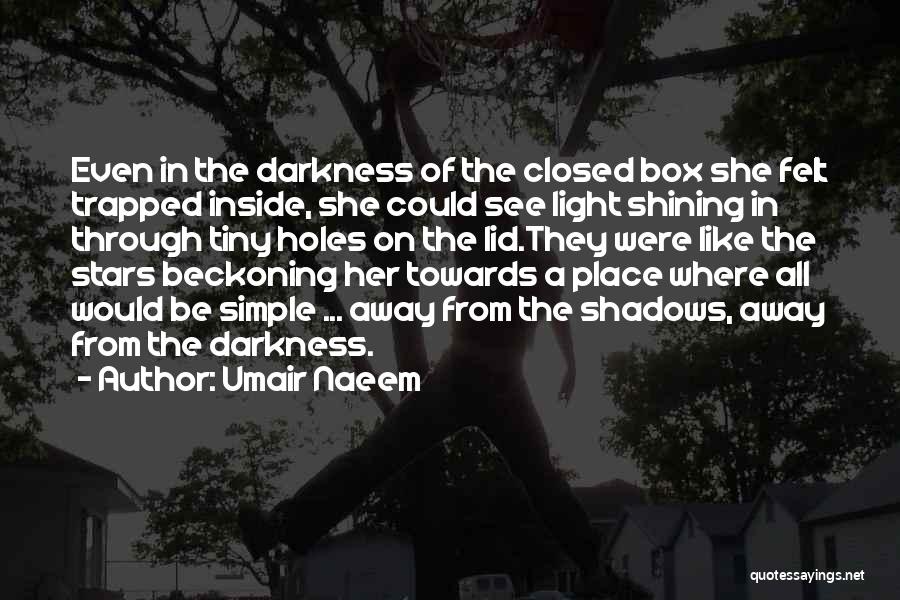 The Light Shining Through Quotes By Umair Naeem