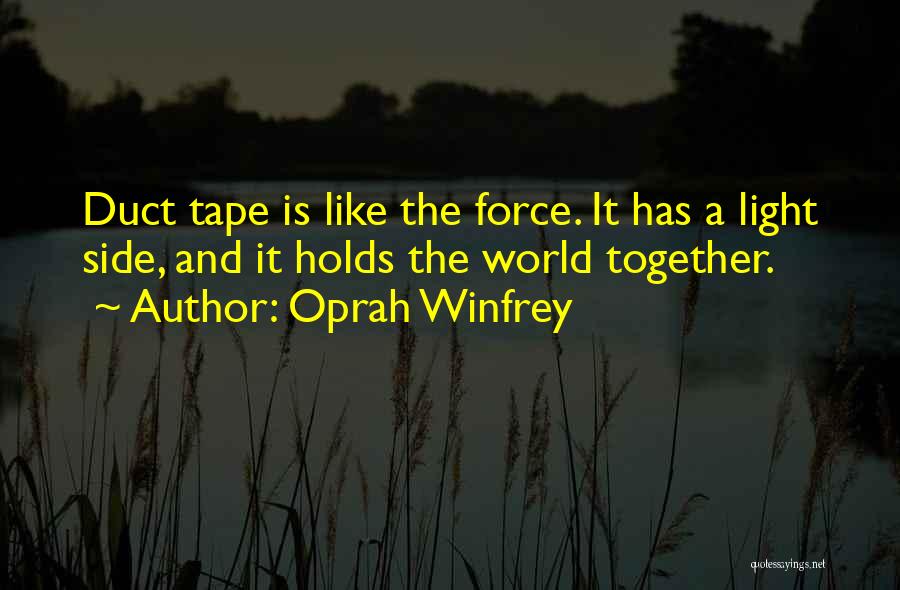 The Light Side Of The Force Quotes By Oprah Winfrey