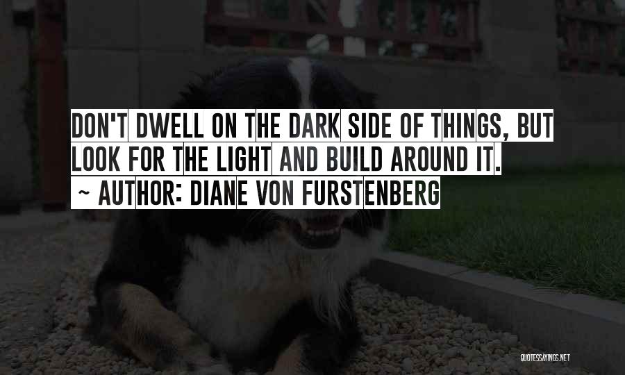 The Light Side Quotes By Diane Von Furstenberg