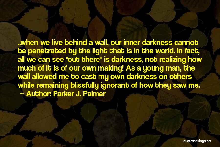 The Light We Cannot See Quotes By Parker J. Palmer